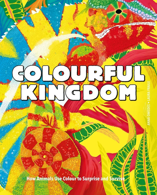 Colourful Kingdom - How animals use colour to surprise and survive