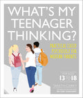 DK What’s My Teenager Thinking?