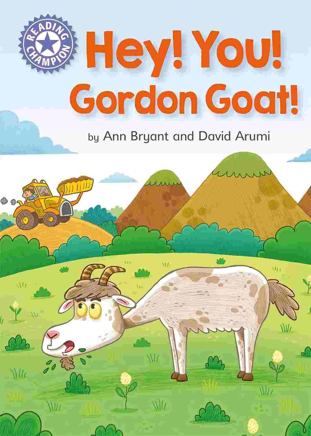 Hey, You! Gordon Goat! – Ann Bryant (Reading Champion)