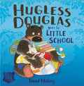 Hugless Douglas Goes to Little School – David Melling