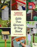 Little Free Libraries & Tiny Sheds - 12 Miniature Structures You Can Build