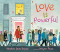 Book cover of 'Love is Powerful' with children holding signs and a family walking together.