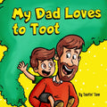 My Dad Loves to Toot