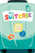 My Suitcase - A fun Book Of Travel
