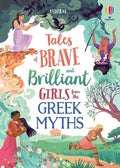 Tales of Brave and brilliant Girls from the Greek Myths - Usborne