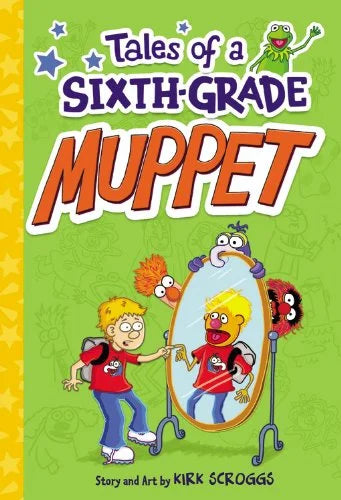 Tales of a Sixth-Grade Muppet
