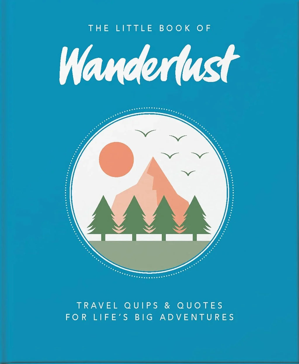 Book cover of 'The Little Book of Wanderlust' with a mountain and sun illustration on a blue background.