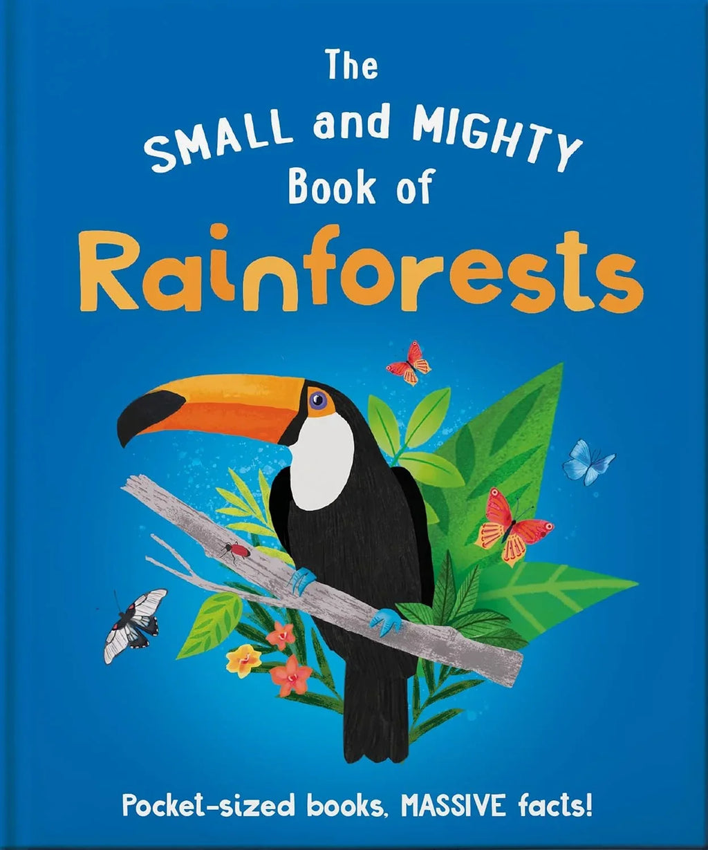 The Small and Mighty Book of Rainforest