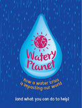 Watery Planet - How a Water Crisis is Impacting Our World