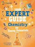 Book cover of 'Your Expert Guide: Chemistry for Young Scientists' by Royal Society of Chemistry with scientific graphics on an orange background.
